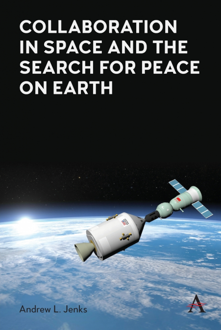 Collaboration in Space and the Search for Peace on Earth