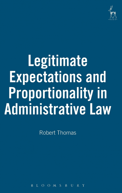 Legitimate Expectations and Proportionality in Administrative Law