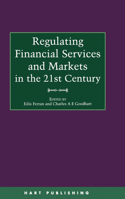 Regulating Financial Services and Markets in the 21st Century