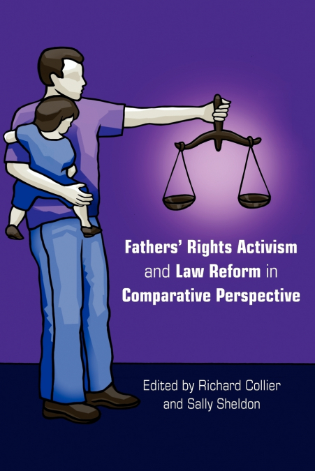 Fathers’ Rights Activism and Law Reform in Comparative Perspective