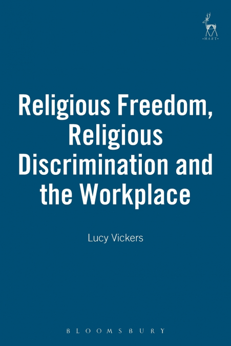 Religious Freedom, Religious Discrimination and the Workplace