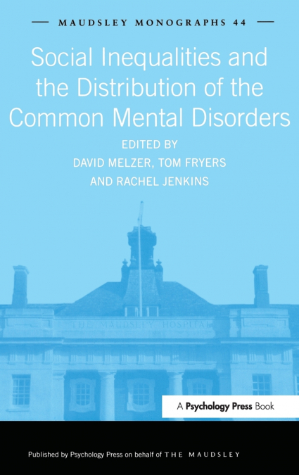 Social Inequalities and the Distribution of the Common Mental Disorders
