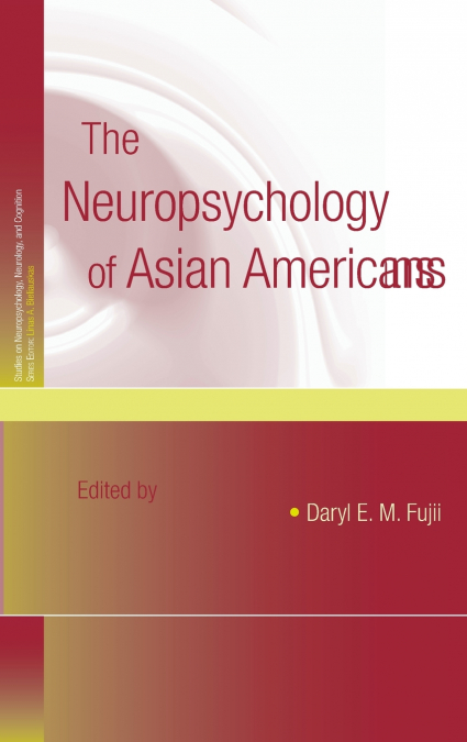 The Neuropsychology of Asian Americans