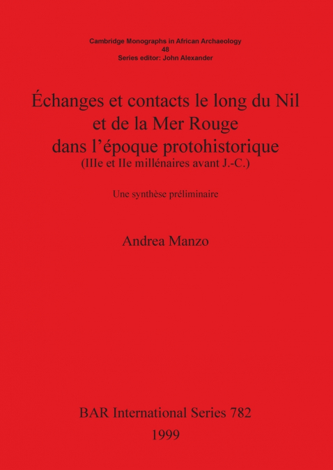 Échanges et contacts le long du Nil et de la Mer Rouge dans l’époque protohistorique (IIIe et IIe millénaires avant J.-C.)