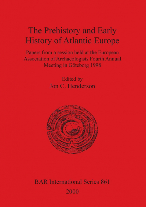 The Prehistory and Early History of Atlantic Europe