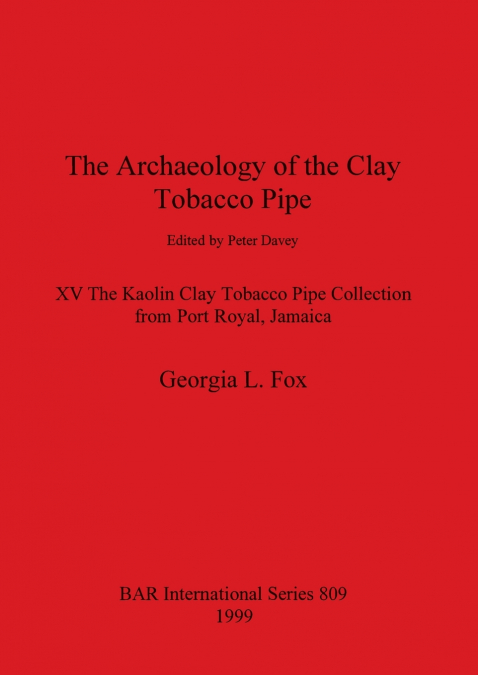 The Archaeology of the Clay Tobacco Pipe XV