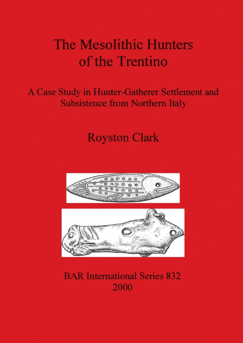 The Mesolithic Hunters of the Trentino
