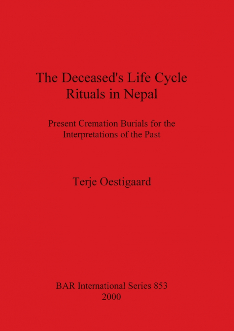 The Deceased’s Life Cycle Rituals in Nepal