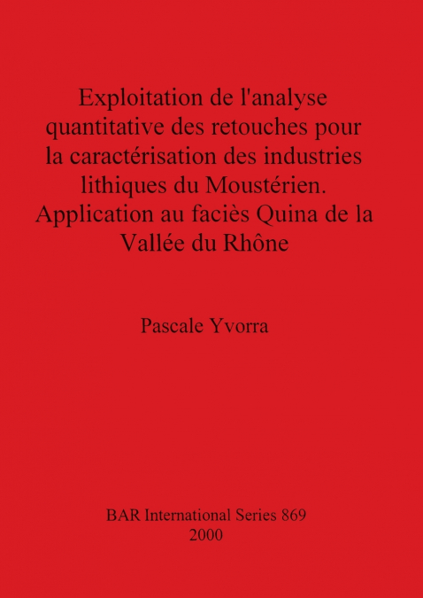 Exploitation de l’analyse quantitative des retouches pour la caractérisation des industries lithiques du Moustérien