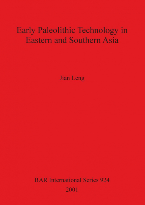 Early Paleolithic Technology in Eastern and Southern Asia
