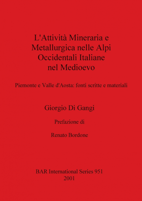 L’Attività Mineraria e Metallurgica nelle Alpi Occidentali Italiane nel Medioevo