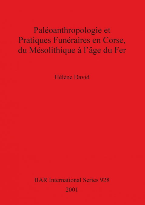 Paléoanthropologie et Pratiques Funéraires en Corse, du Mésolithique à l’âge du Fer