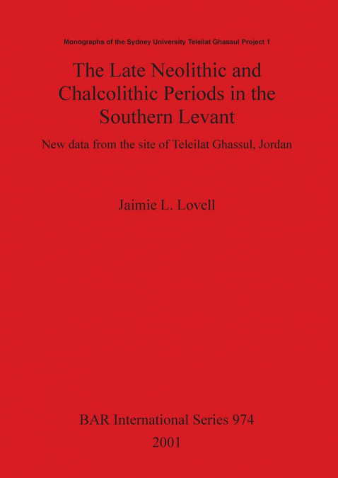 The Late Neolithic and Chalcolithic Periods in the Southern Levant