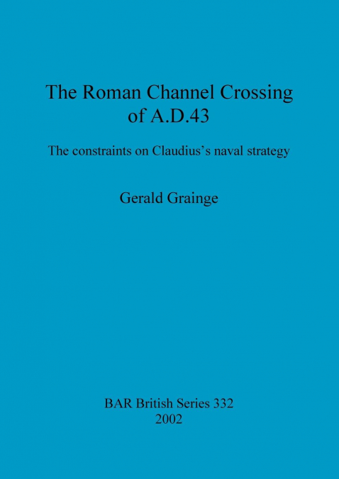 The Roman Channel Crossing of A.D. 43