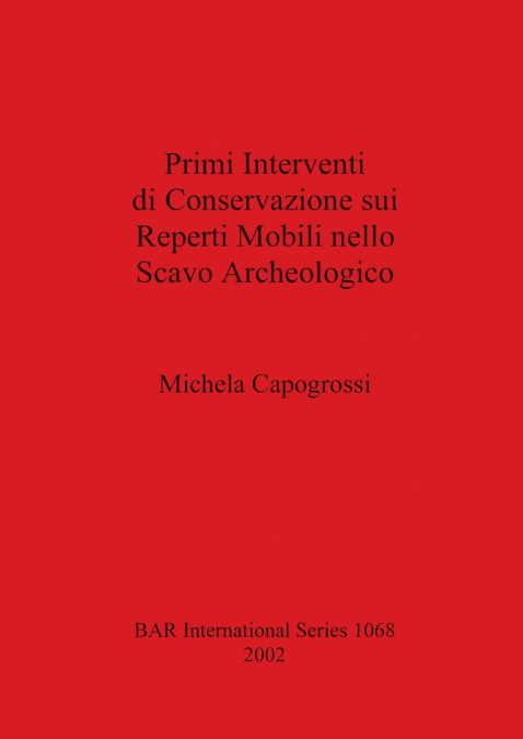 Primi Interventi di Conservazione sui Reperti Mobili nello Scavo Archeologico