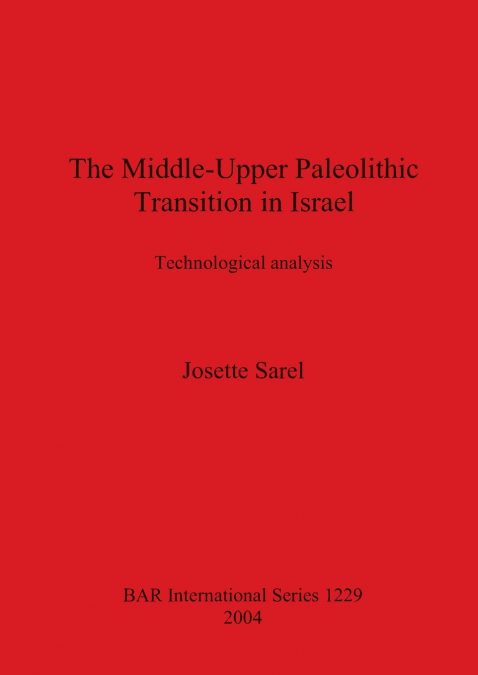The Middle-Upper Paleolithic Transition in Israel