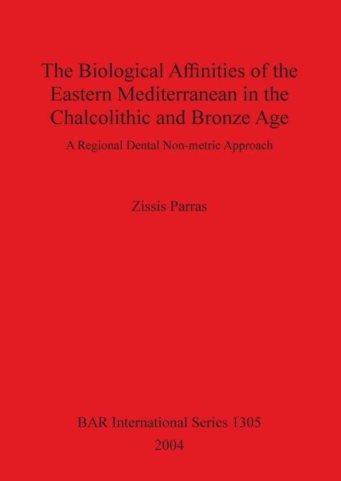 The Biological Affinities of the Eastern Mediterranean in the Chalcolithic and Bronze Age