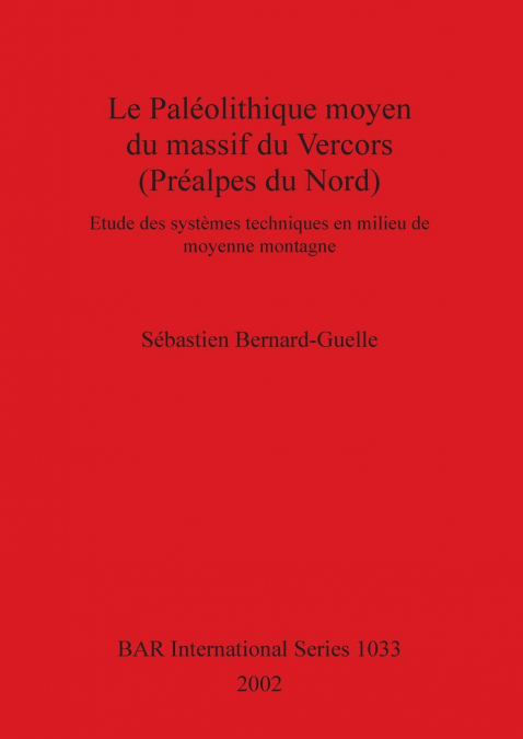 Le Paléolithique moyen du massif du Vercors (Préalpes du Nord)