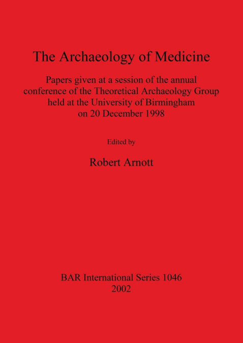 The Archaeology of Medicine