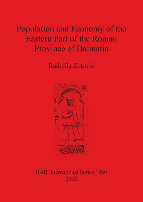 Population and Economy of the Eastern Part of the Roman Province of Dalmatia
