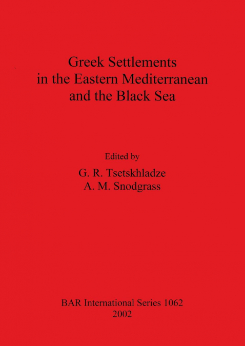 Greek Settlements in the Eastern Mediterranean and the Black Sea
