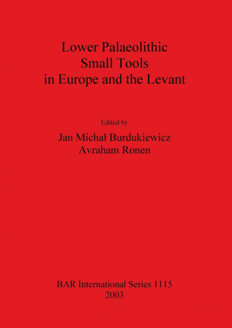 Lower Palaeolithic Small Tools in Europe and the Levant