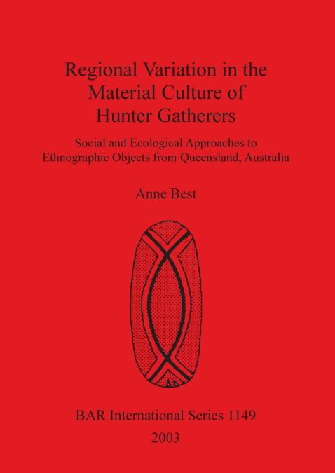Regional Variation in the Material Culture of Hunter Gatherers