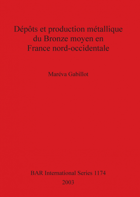Dépôts et production métallique du Bronze moyen en France nord-occidentale