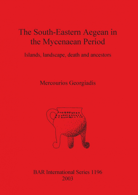 The South-Eastern Aegean in the Mycenaean Period