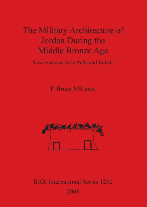 The Military Architecture of Jordan During the Middle Bronze Age