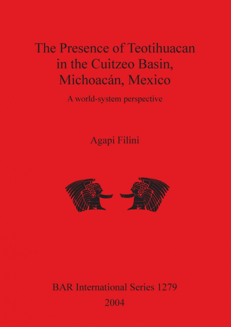 The Presence of Teotihuacan in the Cuitzeo Basin, Michoacán, Mexico
