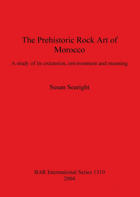 The Prehistoric Rock Art of Morocco