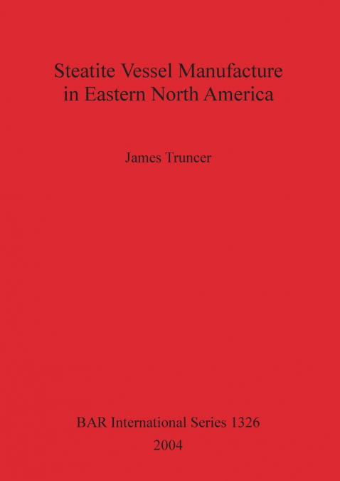 Steatite Vessel Manufacture in Eastern North America