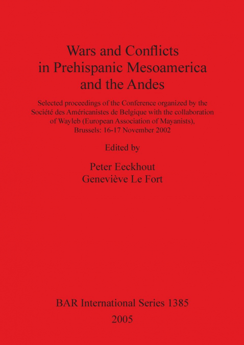 Wars and Conflicts in Prehispanic Mesoamerica and the Andes