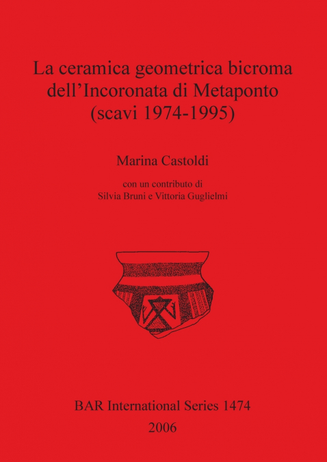 La ceramica geometrica bicroma dell’Incoronata di Metaponto (scavi 1974-1995)