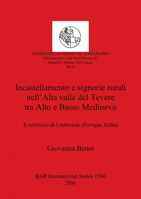 Incastellamento e signorie rurali nell’Alta valle del Tevere tra Alto e Basso Medioevo
