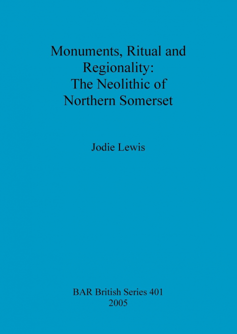 Monuments, Ritual and Regionality
