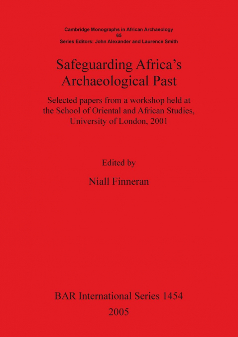 Safeguarding Africa’s Archaeological Past