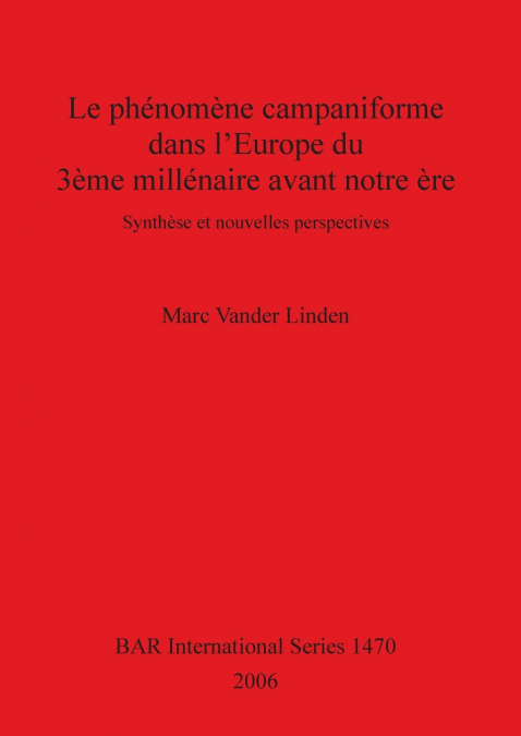 Le phénomène campaniforme dans l’Europe du 3ème millénaire avant notre ère