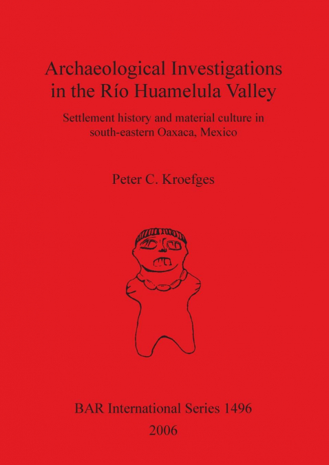 Archaeological Investigations in the Río Huamelula Valley