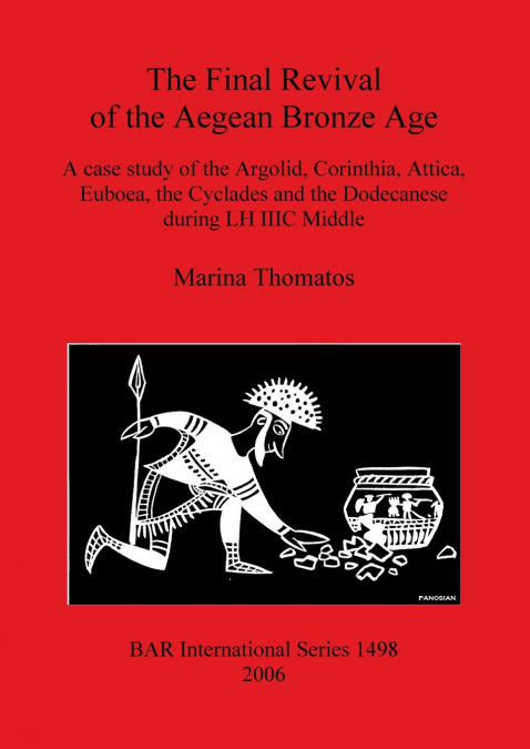 The Final Revival of the Aegean Bronze Age