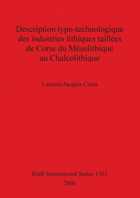 Description typo-technologique des industries lithiques taillées de Corse du Mésolithique au Chalcolithique