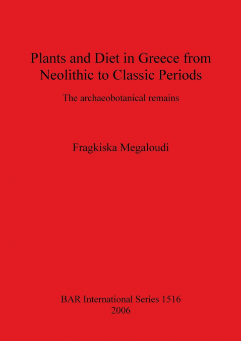 Plants and Diet in Greece from Neolithic to Classic Periods