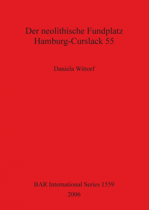 Der neolithische Fundplatz Hamburg-Curslack 55