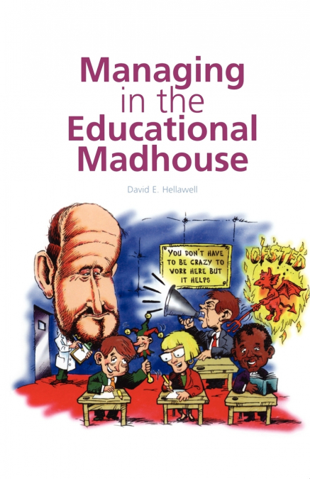 Managing in the Educational Madhouse
