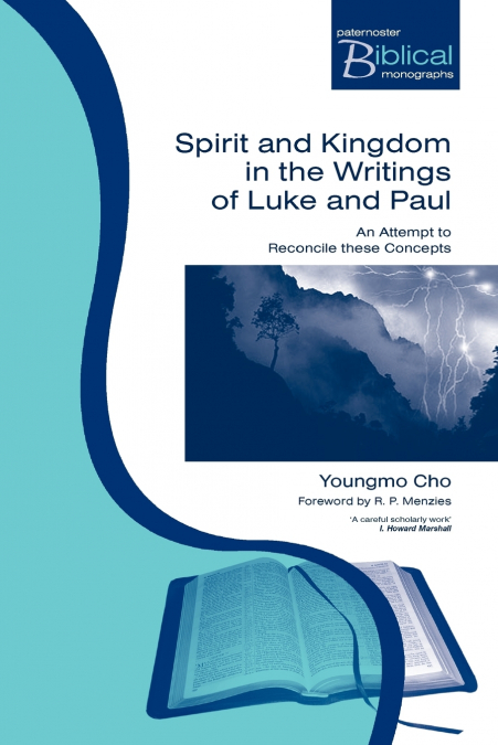Spirit and Kingdom in the Writings of Luke and Paul