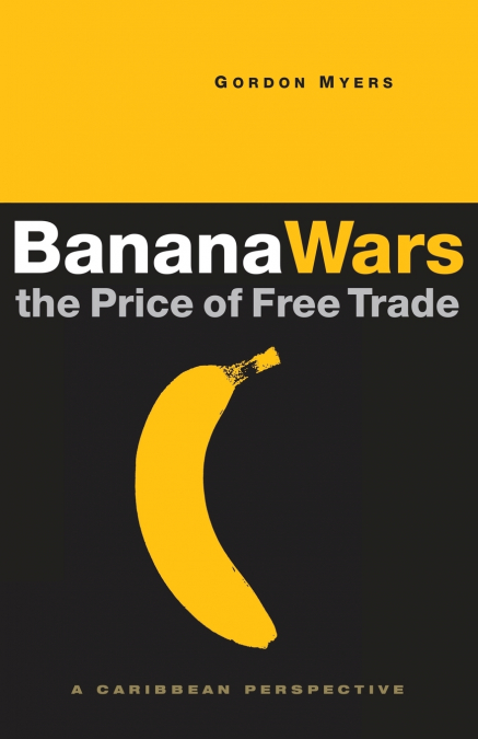 Banana Wars - The Price of Free Trade