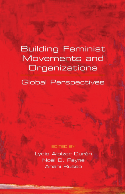 Building Feminist Movements and Organizations