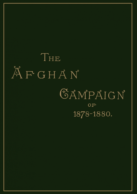 AFGHAN CAMPAIGNS OF 1878 1880BIOGRAPHICAL DIVISION