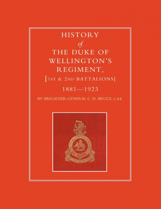History of the Duke of Wellington OS Regiment, 1st and 2nd Battalions 1881-1923